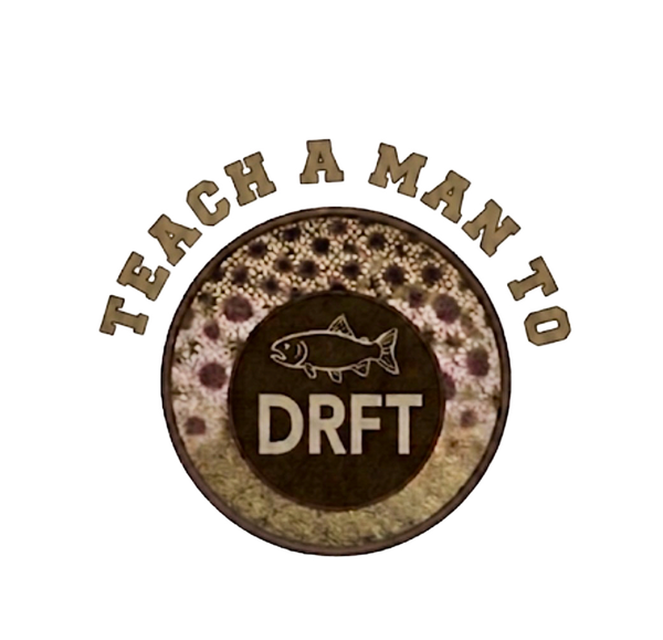 Teach a Man to DRFT™